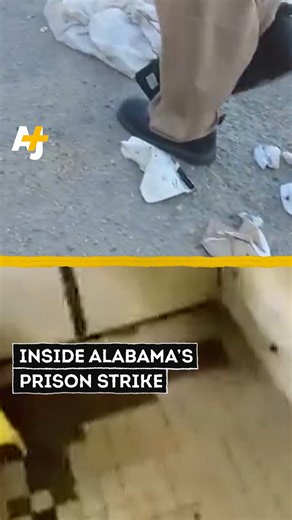 This is what it looks like inside Alabama’s prison system when thousands of people go on strike. | AJ