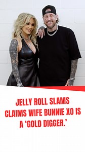Jelly Roll slams claims wife Bunnie Xo is a 'gold digger'