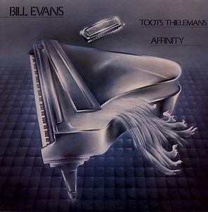 Bill Evans / Toots Thielemans Affinity