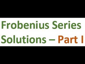 L29: Frobenius Series Solutions – Part I (Ordinary Differential Equation M.Sc. Mathematics)