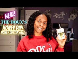 Trying The DOUX's *NEW* Honey Dip Honey Butter Gel! This One is a GAME CHANGER!!