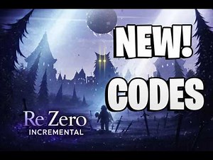 RE:ZERO INCREMENTAL CODES [ROBLOX] *NEW* ALL WORKING CODES