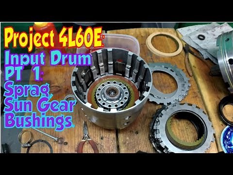 4L60e - 4L65e - 700r4: Input drum rebuild pt 1. input sun gear, Sprag, bushings, +more