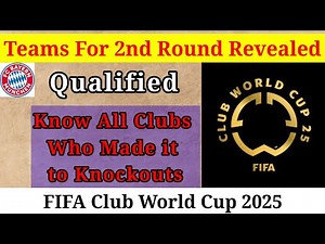 FIFA Club World Cup 2025 | Full List of Qualified Teams So Far for Round 2 | All Total Football