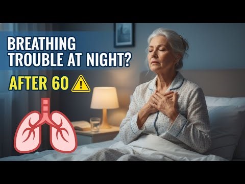 Nighttime Breathing Problems After 60 |LUNGS & BREATHING