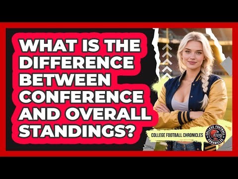 What Is The Difference Between Conference And Overall Standings?