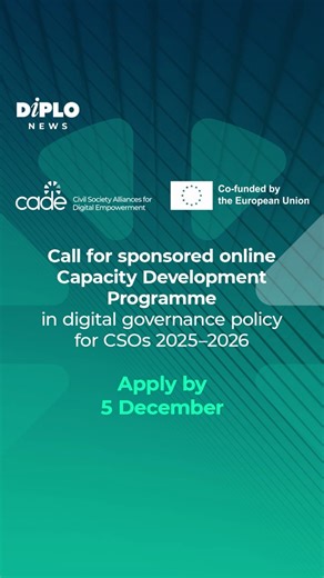 The application deadline has been extended to 5 December 2025 in response to ongoing interest from civil society organisations. CADE’s sponsored Capacity Development Programme for CSOs 2025–2026 offers guided learning and practical tools to help organisations strengthen their voice in digital-policy debates. Learn more and apply at CadeProject.org! . . #CADE #DigitalPolicy #GlobalSouth #InternetGovernance #CivilSociety #CapacityBuilding | DiploFoundation
