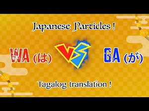 【Learn Japanese - Japanese Particles】「ga (が)」VS「wa (は)」 Tagalog Translation !