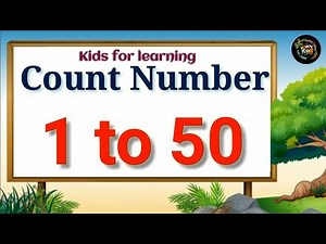 Learn To Count: Counting 1 to 50 for little learners | Educational Video for Kids. Numbers 1 to 50