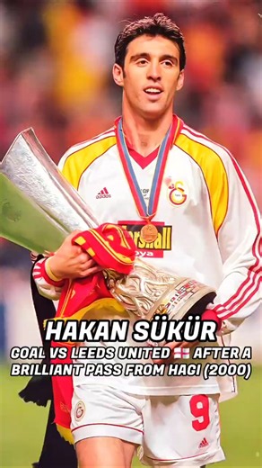 HAKAN ŞÜKÜR 🇹🇷 – GOAL VS LEEDS UNITED 🏴󠁧󠁢󠁥󠁮󠁧󠁿 AFTER A BRILLIANT PASS FROM HAGI (2000)
