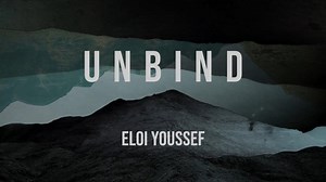Eloi Youssef - Unbind (Official Lyric Video) | Amanda Verzantvoort-van Bergeijk