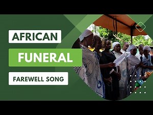 African Funeral | Farewell Song