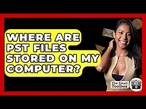Where Are PST Files Stored On My Computer? - TheEmailToolbox.com