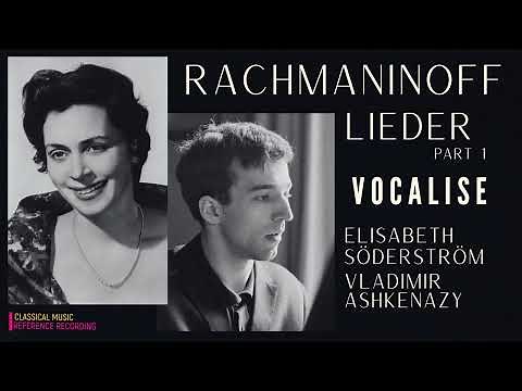 Rachmaninoff - Vocalise & Lieder P.1 (reference recording: Elisabeth Söderström, Vladimir Ashkenazy)