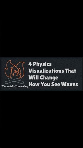 4 Physics Visualizations That Will Change How You See Waves