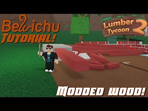 (2025 No Exploits) How to "mod" wood in Lumber Tycoon 2! || LT2 modded/glitched wood tutorial.