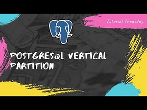 Vertical Partition In Postgresql | What is a vertical Partition in Postgresql?