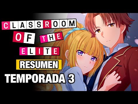 🌟CLASSROOM OF THE ELITE 3 [Summary] SEASON 3 | ANIME SUMMARY | ANIME SUMMARIES