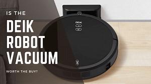 Is Deik Robot Vacuum Worth it? [Tested By Experts] - Cleaners Advisor