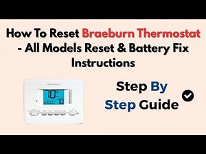 How To Reset Braeburn Thermostat - All Models Reset & Battery Fix Instructions