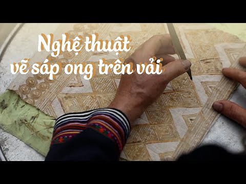 Nghệ thuật vẽ sáp ong trên vải | VÙNG CAO DU KÝ | VTV5