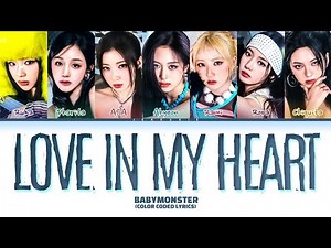 BABYMONSTER Love In My Heart Lyrics (베이비몬스터 Love In My Heart 가사) (Color Coded Lyrics)