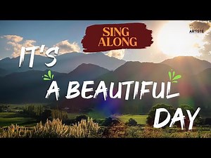 It's a Beautiful Day | Lyrics video