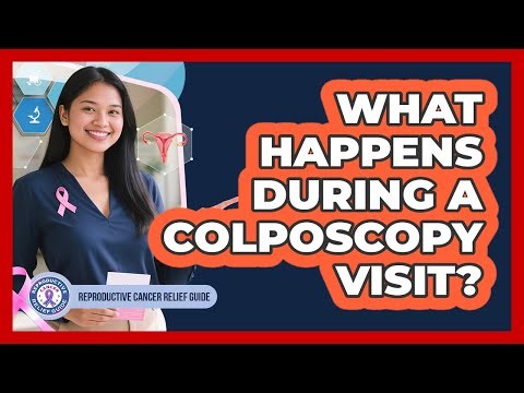 What Happens During A Colposcopy Visit?