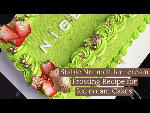 How to make a Heat Stable Icecream Frosting for Ice cream Cakes /No Melt Icecream Frosting