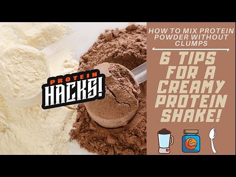 Protein Powder With No Lumps || 6 Tips on how to Make a Creamy Protein Shake