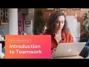 Introduction to Teamwork | PATHS