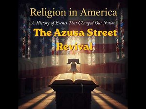 The Azusa Street Revival (1906–1909)