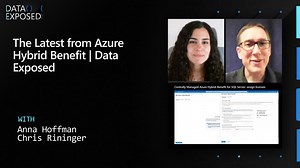 The Latest from Azure Hybrid Benefit | Data Exposed