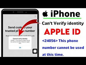 Cannot verify identity iphone apple id 24056||This Phone Number Cannot be used at this time Apple ID