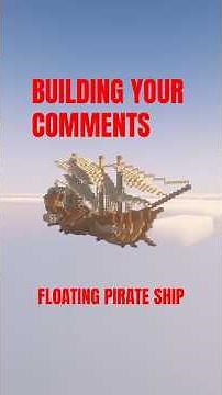 Minecraft Floating Pirate Ship - Building Your Comments