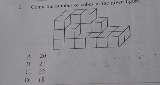 Count the number of cubes in the given figure.A. 20B. 21C. 2... | Filo