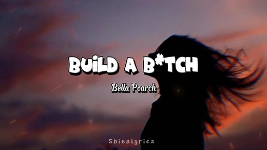 Bella Poarch - Build a B*tch (Lyrics) 🎶🎧🎶