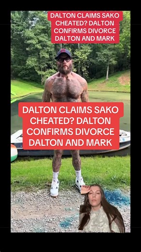 DALTON CLAIMS SAKO CHEATED? DALTON CONFIRMS DIVORCE DALTON AND MARK #daltonandsako #sakoanddalton #daltonaintworried #divorce #update