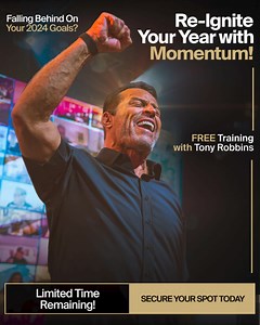 HAPPENING NOW: Tony Robbins’ NEW FREE TRAINING! 👉 THIS IS WHERE YOU GET AHEAD… 🚀 GET READY FOR YOUR SPRINT TO THE FINISH! This season is about seizing the moment, maximizing your potential, and getting back on course towards an extraordinary life. So don’t wait until the end of the year to play catch up! Get started today by joining us for this ALL-NEW breakthrough event. 🔥 Discover the secrets to staying motivated, aligned, and unstoppable with Tony Robbins' momentum training… Seize this cha