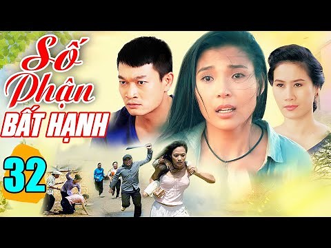 Phim Việt Nam Hay Nhất 2021 | Số Phận Bất Hạnh - Tập 32 | Phim Bộ Tâm Lý Tình Cảm Hay Nhất