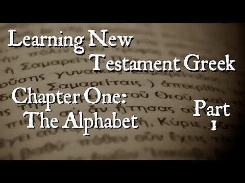 Learning New Testament Greek: The Alphabet Part 1