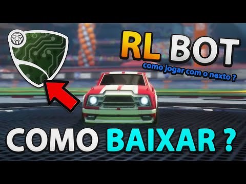 COMO USAR RLBOT ? E JOGAR COM O NEXTO ? ROCKET LEAGUE
