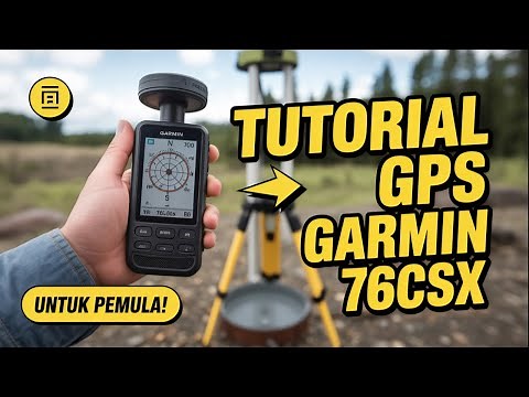 Cara Menggunakan GPS Garmin 76CSx: Panduan Lengkap untuk Pemula!