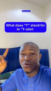 What does “T” stand for In “T-shirt ? | Nas World Tv