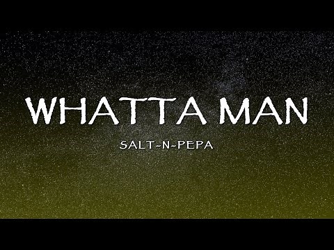 Salt N Pepa - Whatta Man (Lyrics)