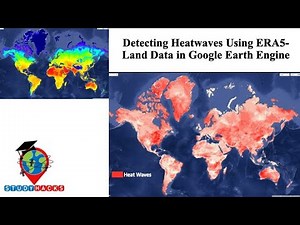 Detecting Heatwaves Using ERA5-Land Data in Google Earth Engine || Heatwaves Mapping using GEE