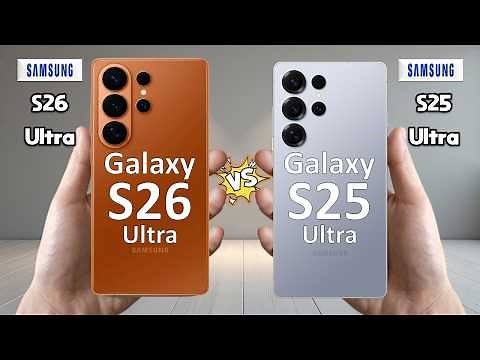 Samsung Galaxy S26 Ultra Vs Samsung Galaxy S25 Ultra - Full Comparison 🔥 Which is BEST for You?