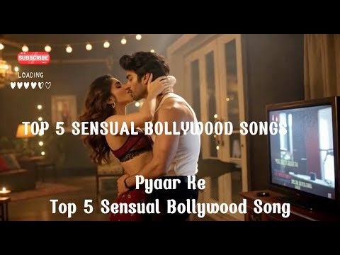 Top 5 Sensual Bollywood Songs | Most Seductive Hindi Hits | Romantic Mood 2026