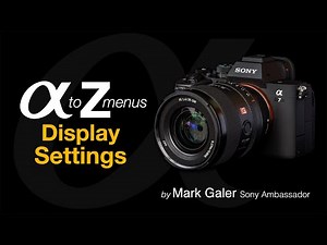 Sony Alpha Menus A to Z: Display Settings