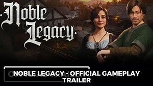 Noble Legacy Gameplay Reveals Medieval Kingdom Building
